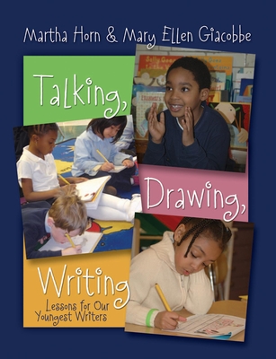 Talking, Drawing, Writing: Lessons for Our Youngest Writers - Horn, Martha, and Giacobbe, Mary