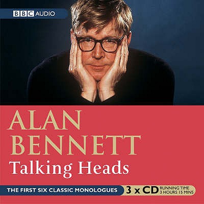 Talking Heads - Bennett, Alan (Read by), and Massey, Anna (Read by), and Walters, Julie (Read by)