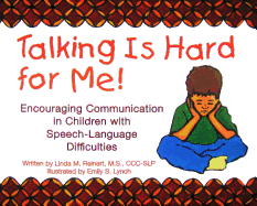 Talking Is Hard for Me!: Encouraging Communication in Children with Speech-Language Difficulties - Reinert, Linda M