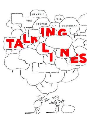 Talking Lines: The Graphic Stories of R. O. Blechman - Blechman, R O, and Seth (Introduction by)