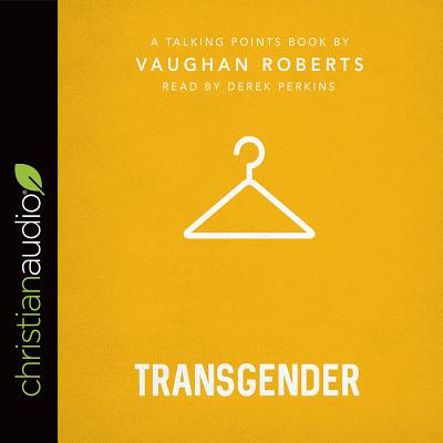 Talking Points: Transgender - Roberts, Vaughan, and Perkins, Derek (Narrator)