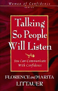 Talking So People Will Listen: You Can Communicate with Confidence