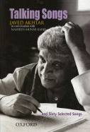 Talking Songs: Javed Akhtar in Conversation with Nasreen Munni Kabir and Sixty Selected Songs