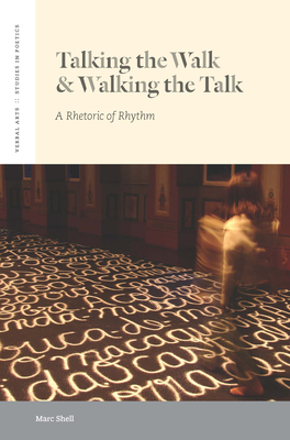 Talking the Walk & Walking the Talk: A Rhetoric of Rhythm - Shell, Marc