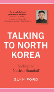Talking to North Korea: Ending the Nuclear Standoff