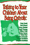 Talking to Your Children about Being Catholic.
