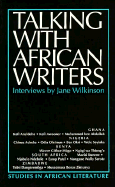 Talking with African Writers: Interviews with African Poets, Playwrights Z& Novelists