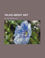 Talks about Art - Hunt, William Morris