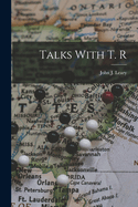 Talks With T. R