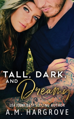 Tall, Dark, and Dreamy: A Billionaire Baines Family Novel - Hargrove, A M