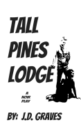 Tall Pines Lodge: A Play