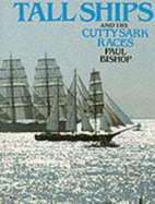 Tall Ships and the "Cutty Sark" Races - Bishop, Paul R.