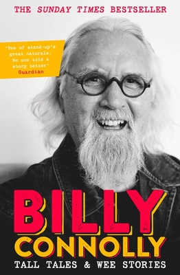 Tall Tales and Wee Stories: The Best of Billy Connolly - Connolly, Billy