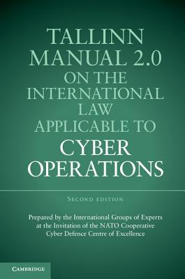 Tallinn Manual 2.0 on the International Law Applicable to Cyber Operations - Schmitt, Michael N. (General editor)