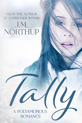 Tally: A Polyamorous Romance - Cate, Marnie (Editor), and Northup, J M