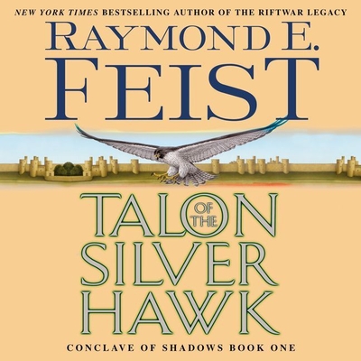 Talon of the Silver Hawk: Conclave of Shadows: Book One - Feist, Raymond E, and Joyce, Peter (Read by)