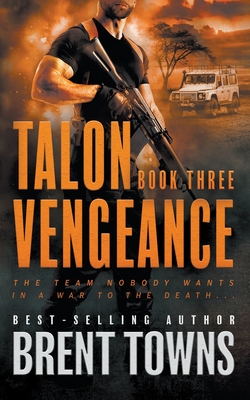 Talon Vengeance: An Action Thriller Series - Towns, Brent