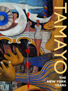 Tamayo: The New York Years