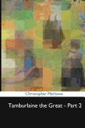 Tamburlaine the Great: Part 2