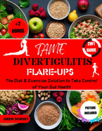 Tame Diverticulitis Flare-ups: The Diet & Exercise Solution to Take Control of Your Gut Health.