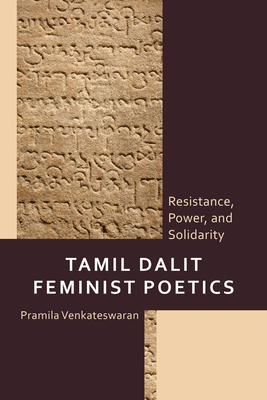 Tamil Dalit Feminist Poetics: Resistance, Power, and Solidarity - Venkateswaran, Pramila