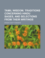Tamil Wisdom: Traditions Concerning Hindu Sages, and Selections from Their Writings