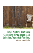 Tamil Wisdom: Traditions Concerning Hindu Sages, and Selections from Their Writings