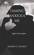 Taming anxious me