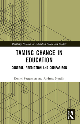 Taming Chance in Education: Control, Prediction and Comparison - Pettersson, Daniel, and Nordin, Andreas