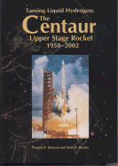 Taming Liquid Hydrogen: The Centaur Upper Stage Rocket 1958-2002