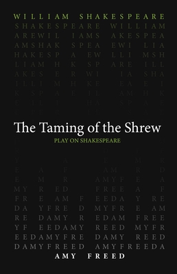 Taming of the Shrew - Shakespeare, William, and Freed, Amy (Translated by)