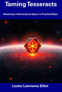 Taming Tesseracts: Mastering 4-Dimensional Space in Practical Ways