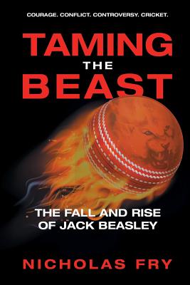 Taming the Beast: The Fall and Rise of Jack Beasley - Fry, Nicholas