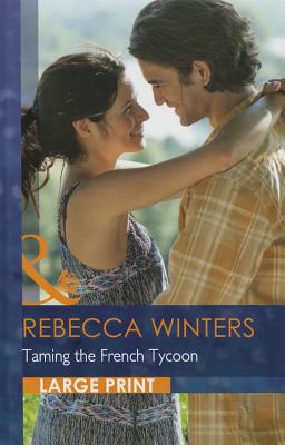 Taming The French Tycoon - Winters, Rebecca