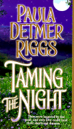 Taming the Night - Riggs, Paula Detmer