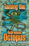 Taming the Retirement Octopus: Understanding the Fundamentals of Retirement Planning