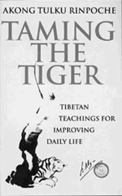 Taming the Tiger - Rinpoche, Akong Tulku