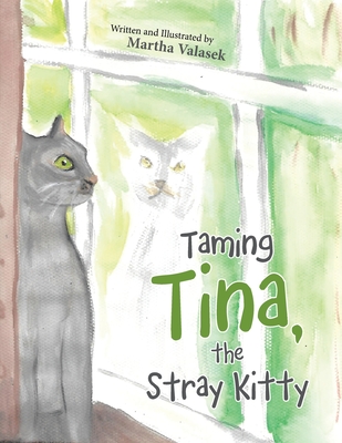 Taming Tina, the Stray Kitty - Valasek, Martha