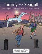 Tammy the Seagull: His Magical Adventure in the North East of Scotland