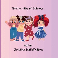 Tammys' Glamorous Day: A Childs Story Book