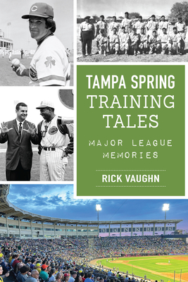 Tampa Spring Training Tales: Major League Memories - Vaughn, Rick