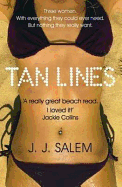 Tan Lines: A Novel of Sex and Sunburn - Salem, J. J.