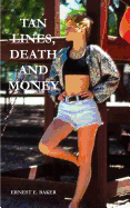 Tan Lines, Death and Money