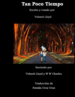 Tan poco tiempo - Lloyd, Volent? (Illustrator), and Charles, W W (Illustrator), and Cruz Cruz, Natalia (Translated by)