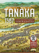 Tanaka 1587: Japan'S Greatest Unknown Samurai Battle