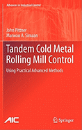 Tandem Cold Metal Rolling Mill Control: Using Practical Advanced Methods