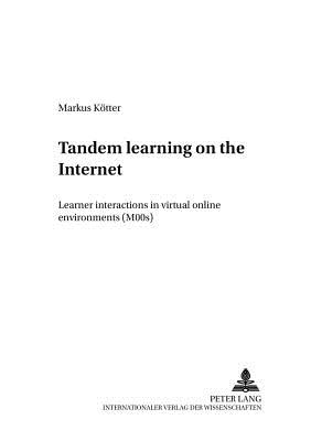 Tandem learning on the Internet: Learner interactions in virtual online environments (MOOs) - Gewehr, Wolf, and Ktter, Markus