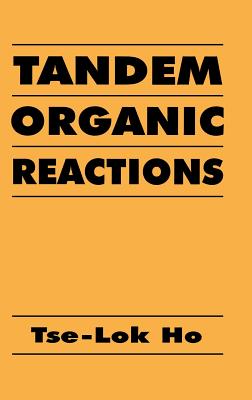 Tandem Organic Reactions - Ho, Tse-Lok