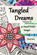 Tangled Dreams Volume II: Tangled coloring pages to take with you.