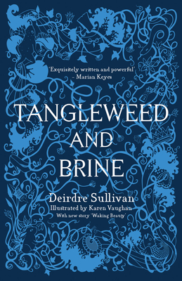 Tangleweed and Brine: YA Book of the Year, Irish Book Awards - Sullivan, Deirdre, and Vaughan, Karen (Artist)
